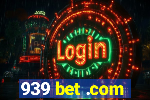 939 bet .com